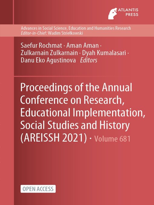 Title details for Proceedings of the Annual Conference on Research, Educational Implementation, Social Studies and History (AREISSH 2021) by Saefur Rochmat - Available